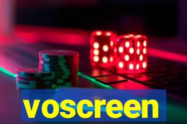 voscreen