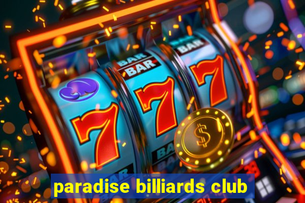 paradise billiards club