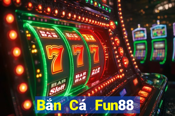 Bắn Cá Fun88 chiến đấu lớn