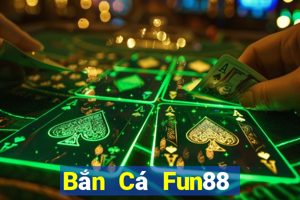 Bắn Cá Fun88 chiến đấu lớn