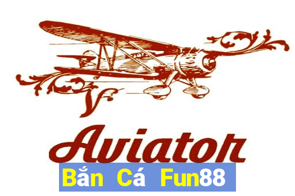 Bắn Cá Fun88 chiến đấu lớn