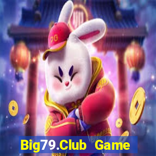 Big79.Club Game Bài Nổ Hũ Uy Tín