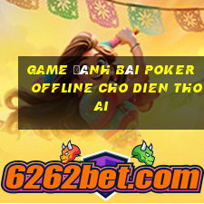 game đánh bài poker offline cho dien thoai