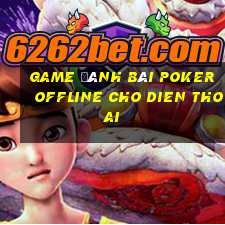 game đánh bài poker offline cho dien thoai