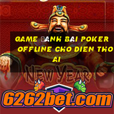 game đánh bài poker offline cho dien thoai