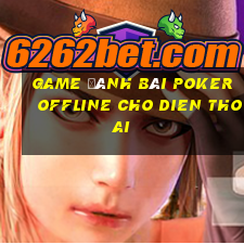 game đánh bài poker offline cho dien thoai