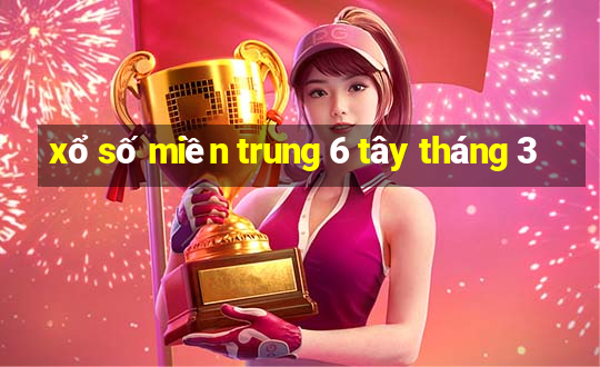 xổ số miền trung 6 tây tháng 3