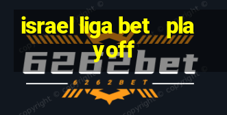 israel liga bet   playoff