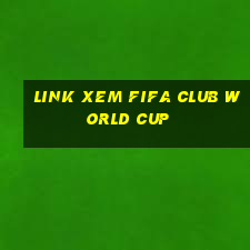 link xem fifa club world cup