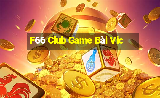 F66 Club Game Bài Vic