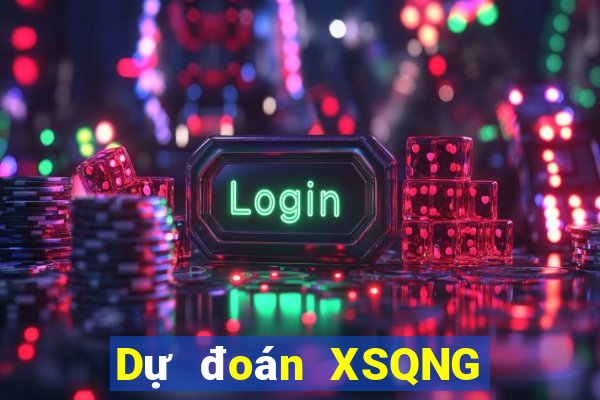 Dự đoán XSQNG ngày thứ sáu