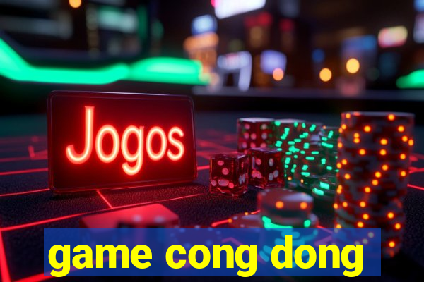 game cong dong