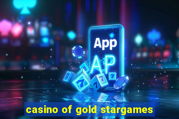 casino of gold stargames