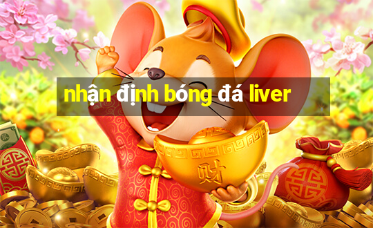 nhận định bóng đá liver