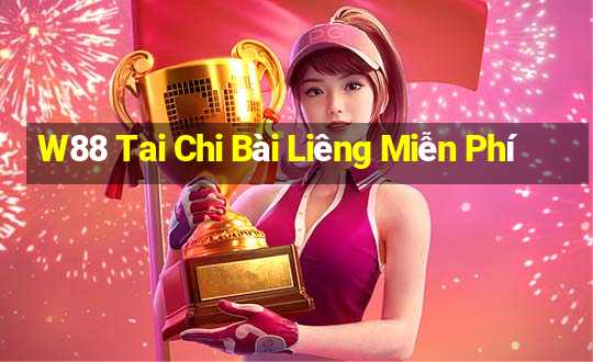 W88 Tai Chi Bài Liêng Miễn Phí