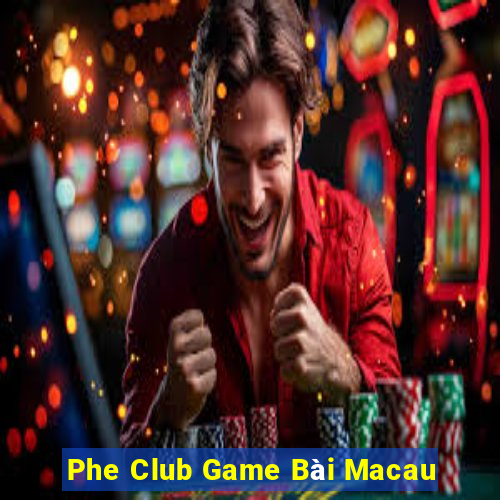 Phe Club Game Bài Macau