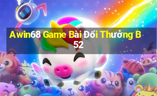 Awin68 Game Bài Đổi Thưởng B52