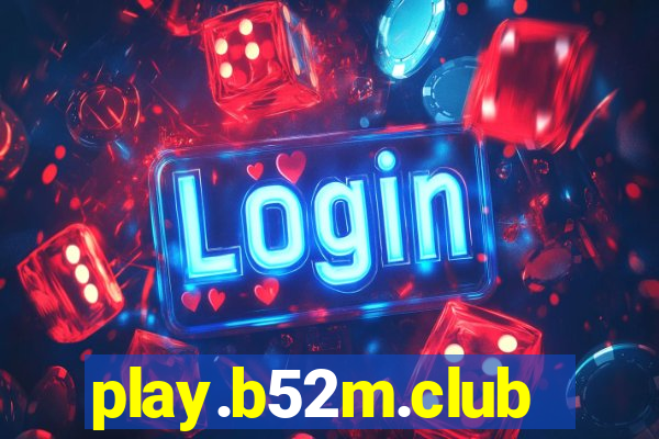 play.b52m.club