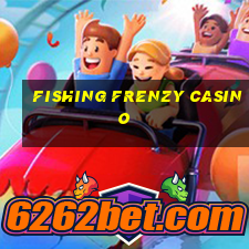 fishing frenzy casino