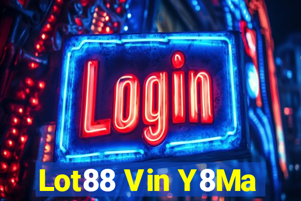 Lot88 Vin Y8Ma