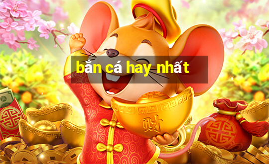 bắn cá hay nhất