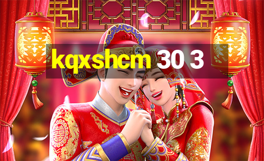 kqxshcm 30 3