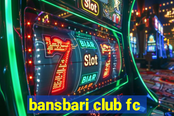 bansbari club fc