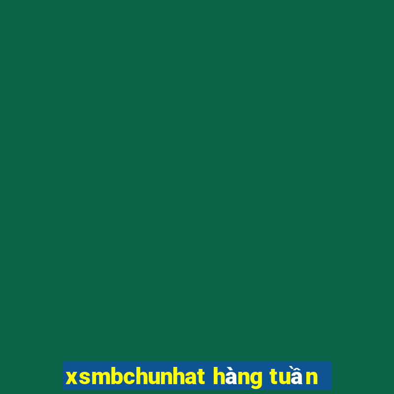 xsmbchunhat hàng tuần