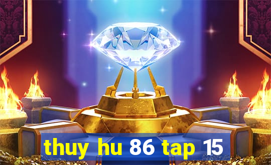 thuy hu 86 tap 15