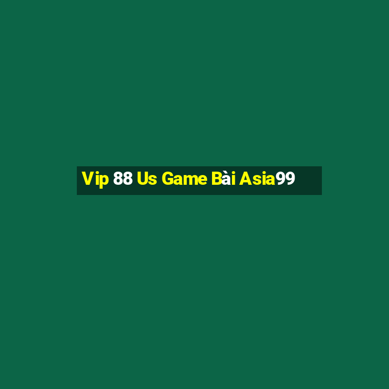 Vip 88 Us Game Bài Asia99