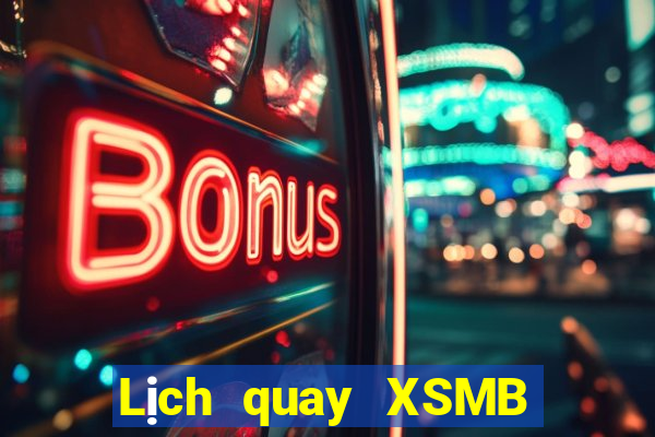 Lịch quay XSMB ngày 15