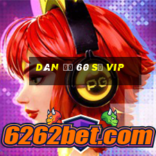 dàn đề 60 số vip