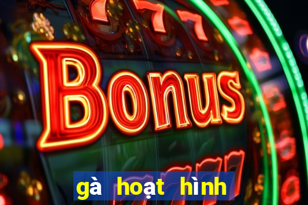 gà hoạt hình dễ thương