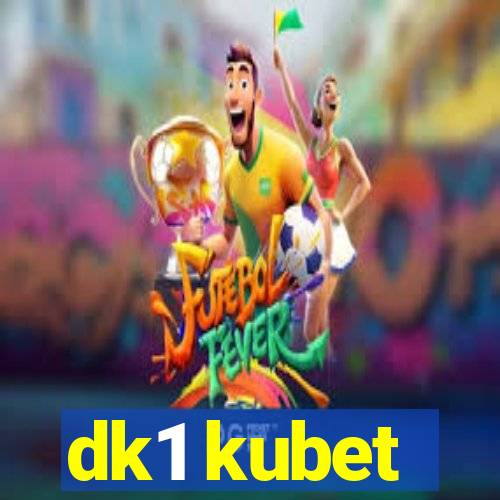 dk1 kubet