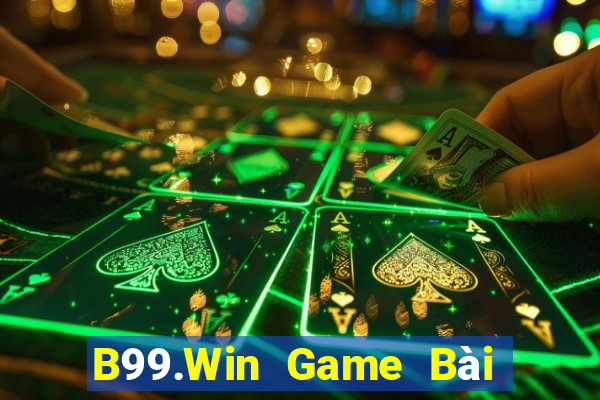 B99.Win Game Bài Uy Tín Nhất 2022