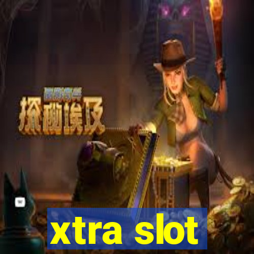 xtra slot