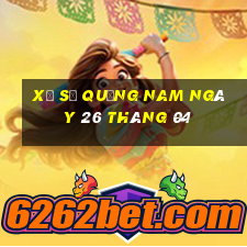 xổ số quảng nam ngày 26 tháng 04