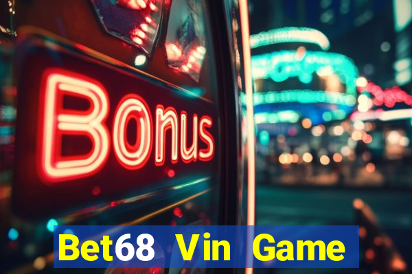 Bet68 Vin Game Bài Macau