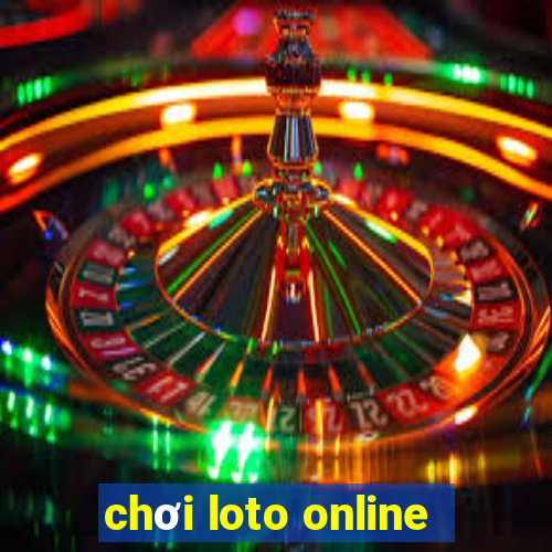 chơi loto online