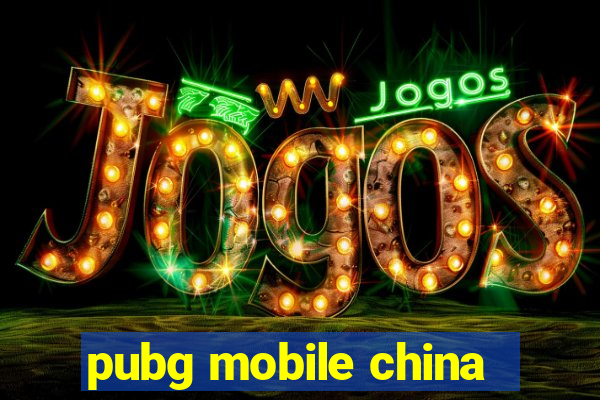 pubg mobile china