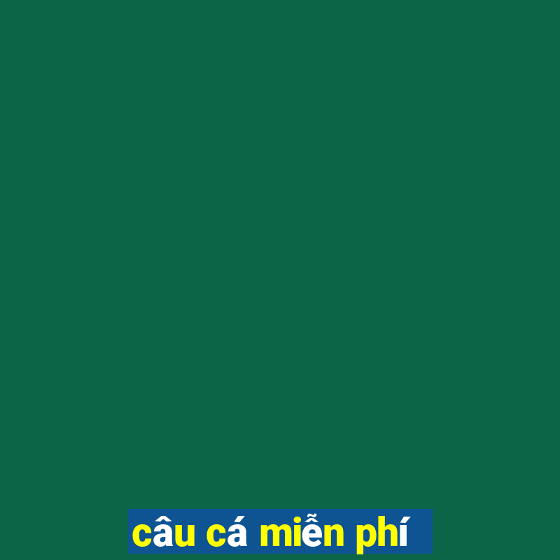 câu cá miễn phí