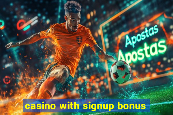 casino with signup bonus