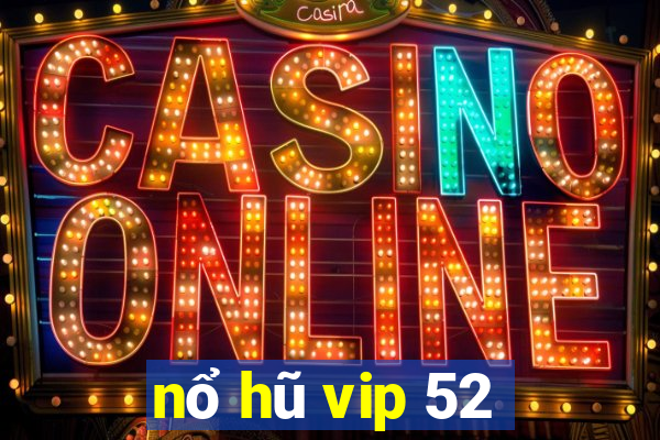 nổ hũ vip 52