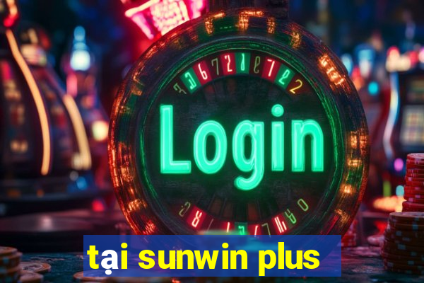 tại sunwin plus