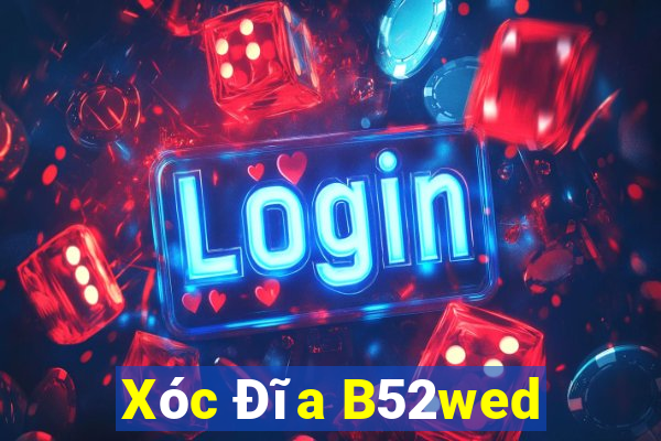 Xóc Đĩa B52wed