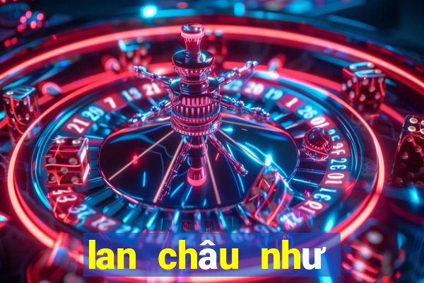 lan châu như lưỡi bệt