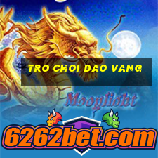 tro choi dao vang