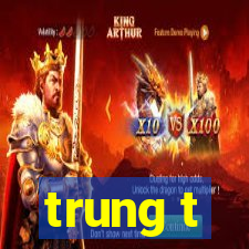 trung t