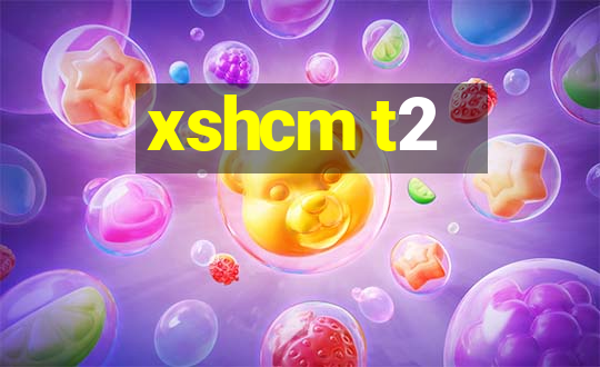 xshcm t2