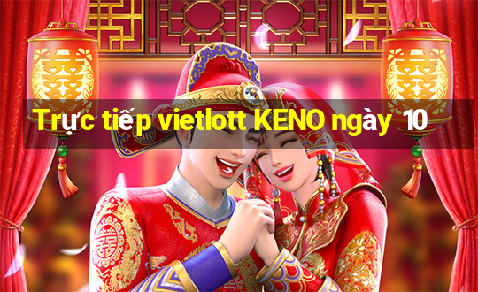 Trực tiếp vietlott KENO ngày 10